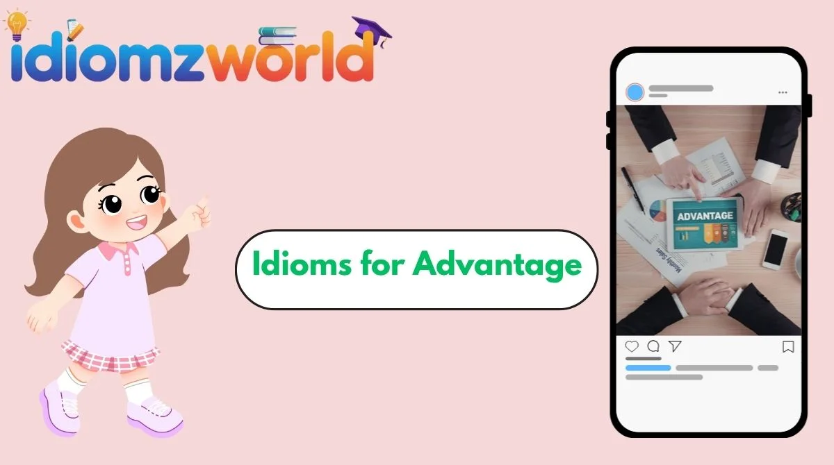 Idioms for Advantage