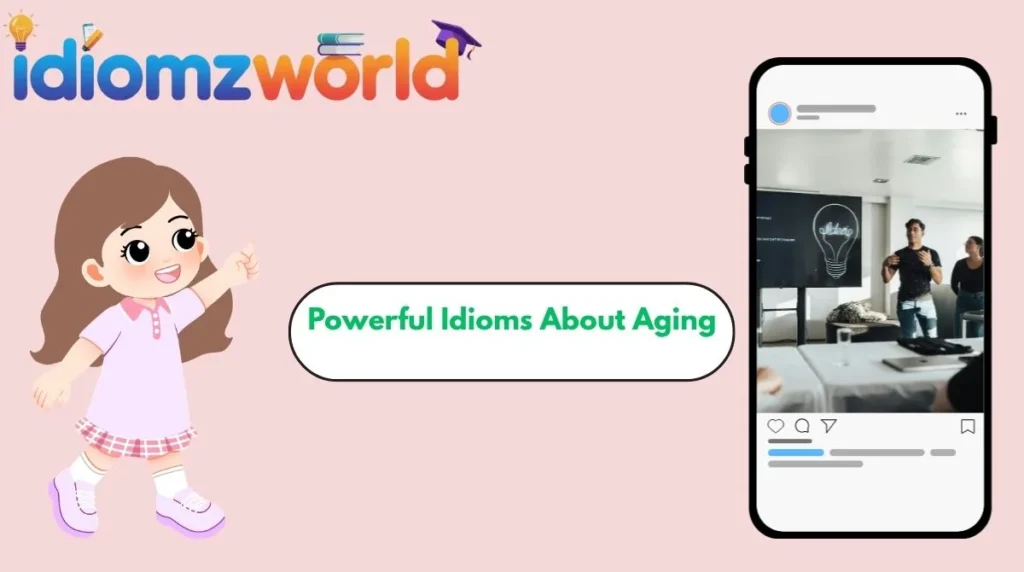 Powerful Idioms About Aging