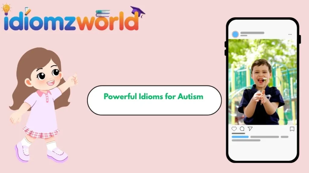 Powerful Idioms for Autism