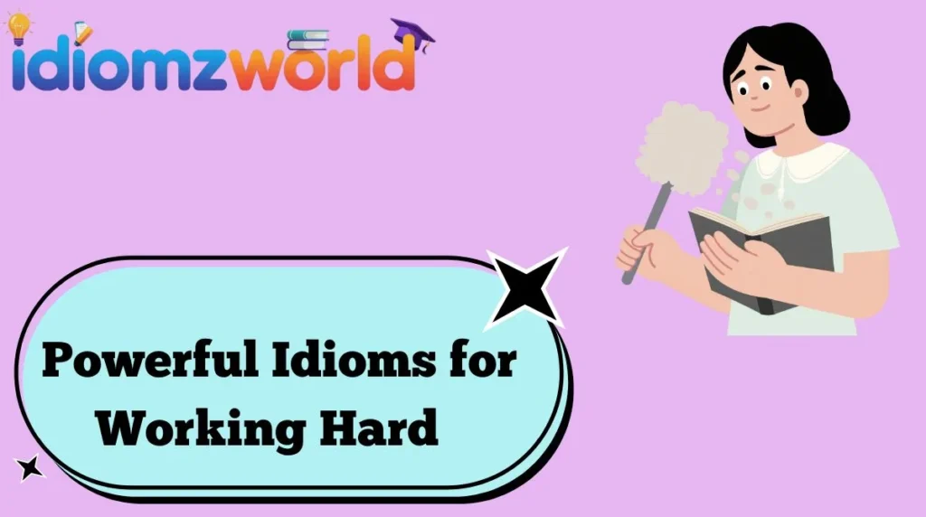 Powerful Idioms for Working Hard