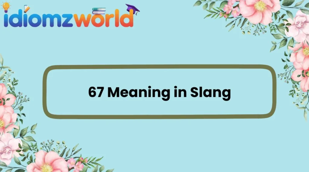 67 Meaning in Slang