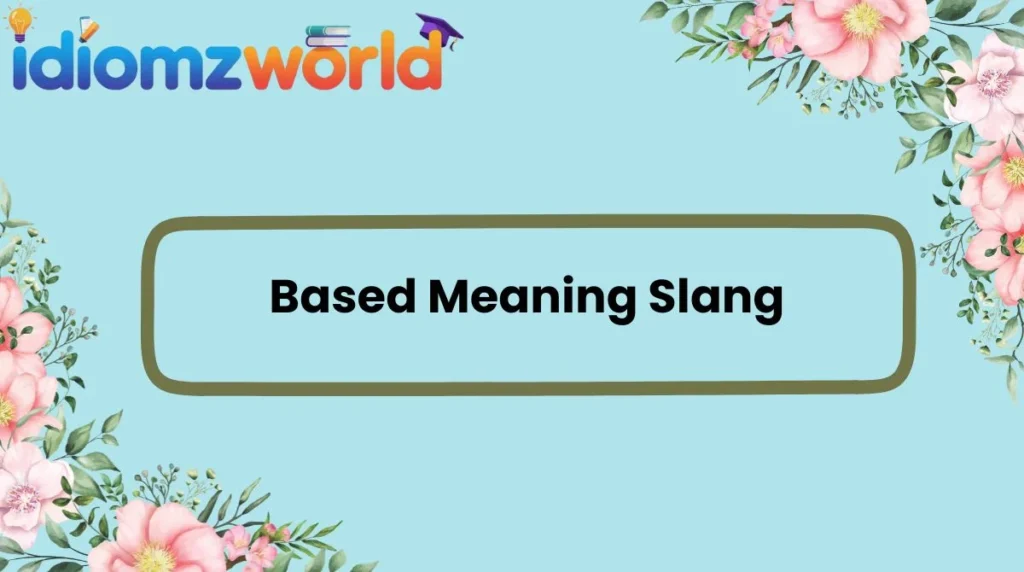 Based Meaning Slang
