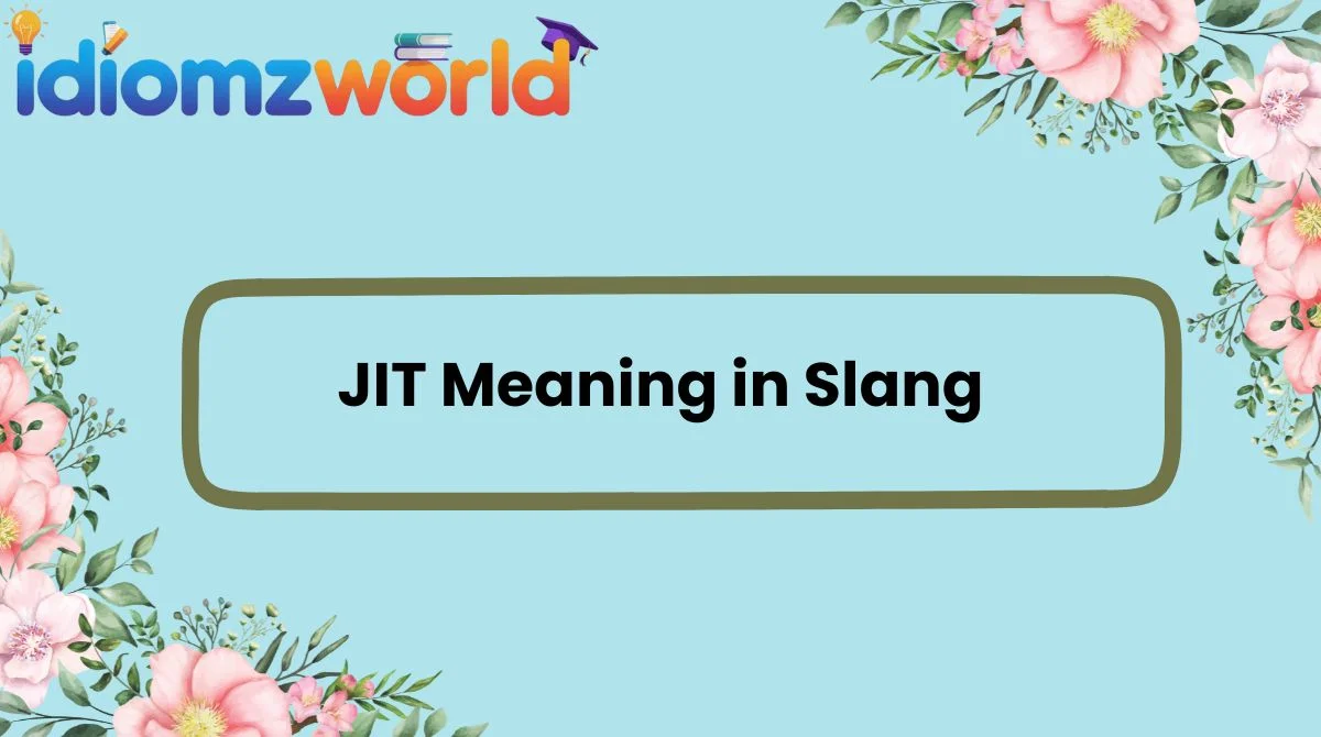 JIT Meaning in Slang