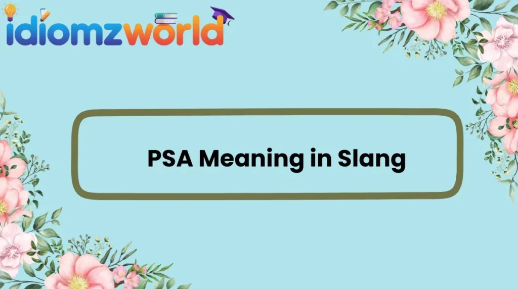 PSA Meaning in Slang