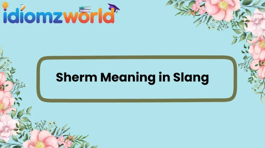 Sherm Meaning in Slang