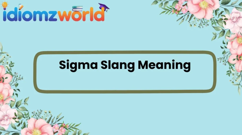 Sigma Slang Meaning