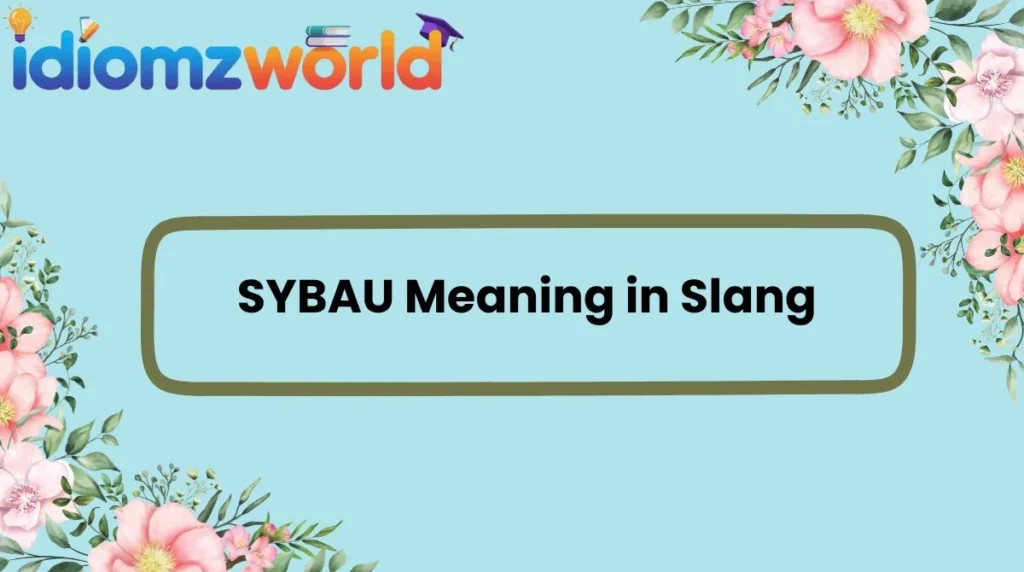 SYBAU Meaning in Slang
