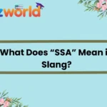 What Does “SSA” Mean in Slang?