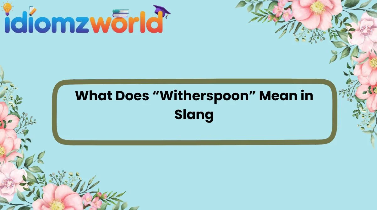What Does “Witherspoon” Mean in Slang